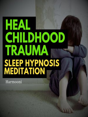 cover image of Heal Childhood Trauma Sleep Hypnosis Meditation